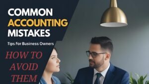 Common Accounting Mistakes & How to Avoid Them—Tips for Business Owners